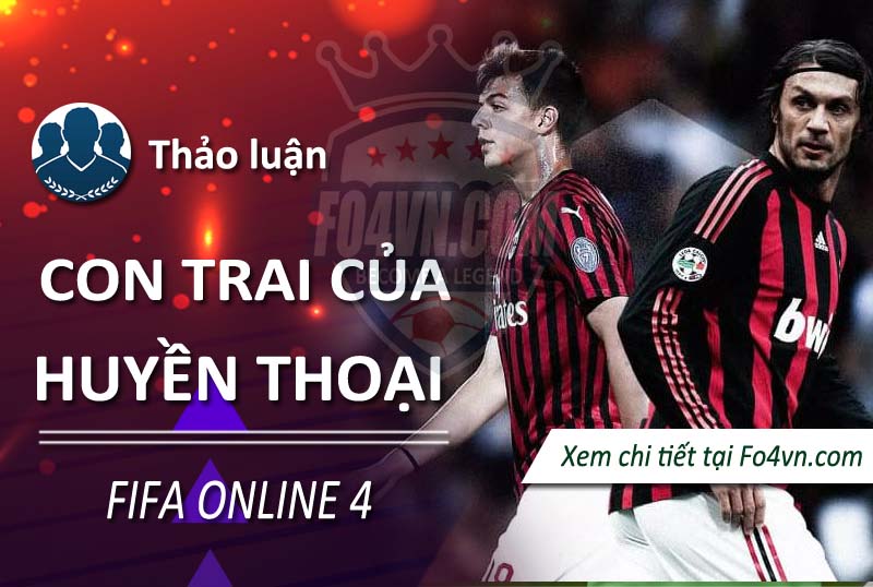 Con trai của các huyền thoại trong FIFA Online 4