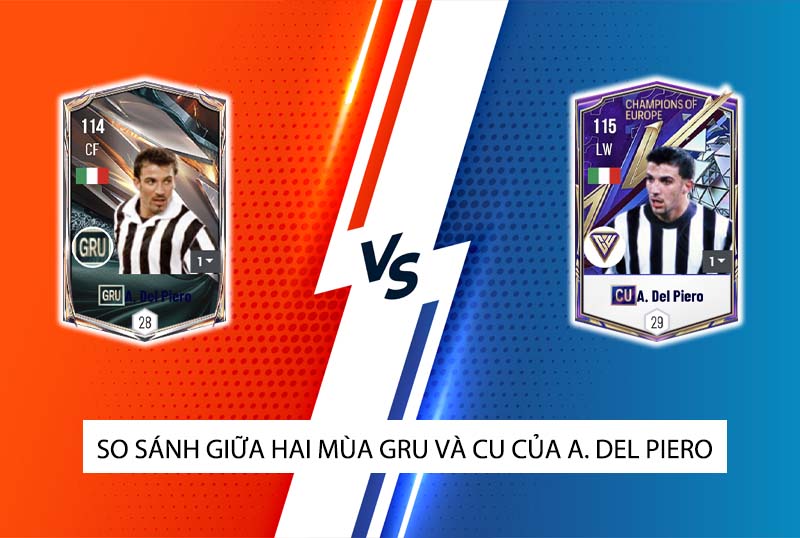 So sánh hai mùa giải GRU và CU của A. Del Piero trong FC Online