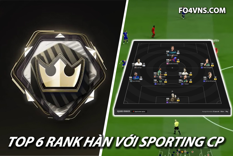 Top 6 đội hình team color Sporting CP rank siêu sao Hàn