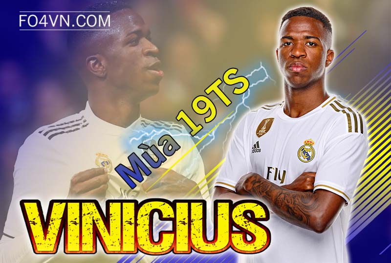 Tiêu điểm mùa 19TS : Vinicius Junior