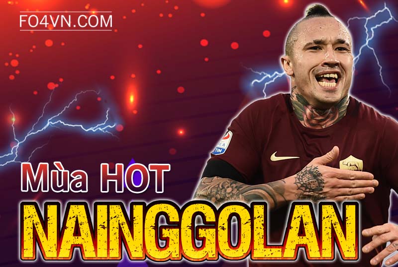 Đánh giá mùa HOT : Radja Nainggolan